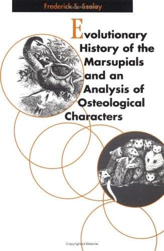 Cover of Evolutionary history of the marsupials and an analysis of osteological characters by Frederick S. Szalay
