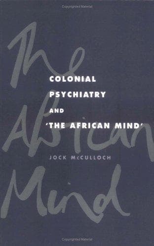 Cover of Colonial psychiatry and "the African mind" by Jock McCulloch