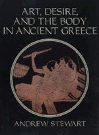 Cover of Art, desire, and the body in ancient Greece by Andrew F. Stewart