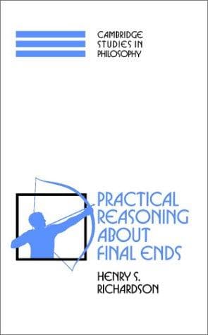 Cover of Practical reasoning about final ends by Henry S. Richardson