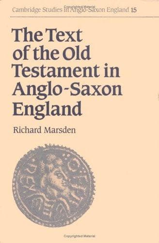 Cover of The text of the Old Testament in Anglo-Saxon England by Richard Marsden