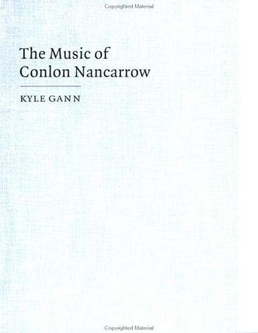 Cover of The music of Conlon Nancarrow by Kyle Gann