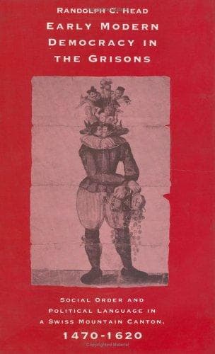 Cover of Early modern democracy in the Grisons by Randolph Conrad Head