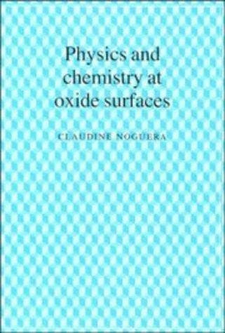 Cover of Physics and Chemistry at Oxide Surfaces by Claudine Noguera