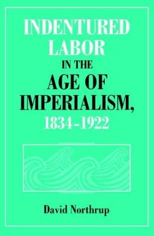Cover of Indentured labor in the age of imperialism, 1834-1922 by David Northrup