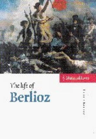 Cover of The life of Berlioz by Peter Bloom