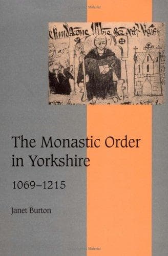 Cover of The monastic order in Yorkshire, 1069-1215 by Janet E. Burton