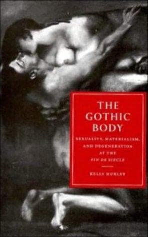 Cover of The Gothic Body by Kelly Hurley