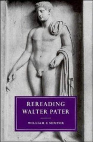 Cover of Rereading Walter Pater by William Shuter