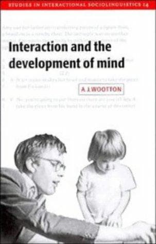 Cover of Interaction and the development of mind by Anthony J. Wootton