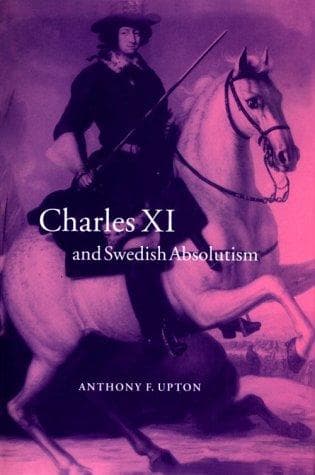 Cover of Charles XI and Swedish absolutism by Anthony F. Upton