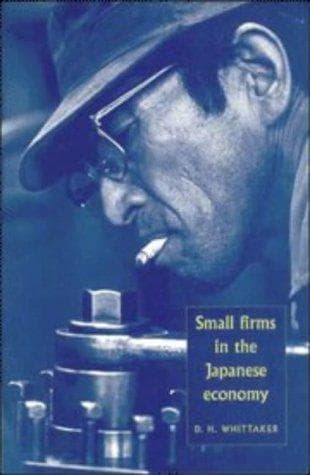 Cover of Small firms in the Japanese economy by D. H. Whittaker