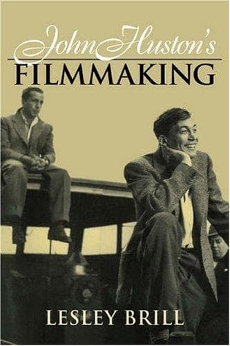 Cover of John Huston's filmmaking by Lesley Brill