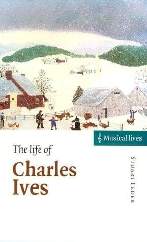 Cover of The life of Charles Ives by Stuart Feder