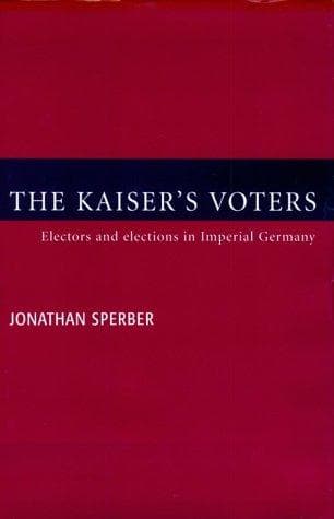 Cover of The Kaiser's voters by Jonathan Sperber