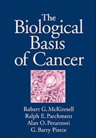 Cover of The biological basis of cancer by Robert Gilmore McKinnell