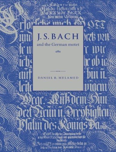 Cover of J.S. Bach and the German motet by Daniel R. Melamed
