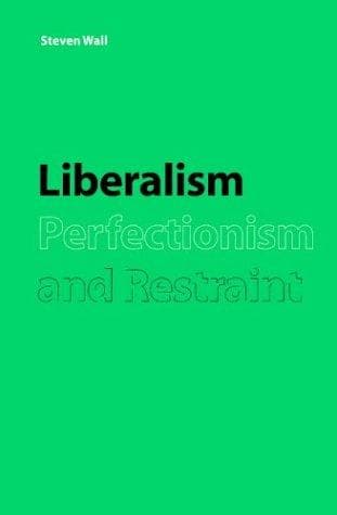 Cover of Liberalism, perfectionism and restraint by Steven Wall