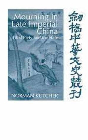 Cover of Mourning in late imperial China by Norman Alan Kutcher
