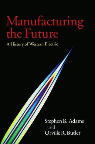 Cover of Manufacturing the future by Stephen B. Adams