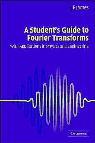 Cover of A student's guide to Fourier transforms by J. F. James