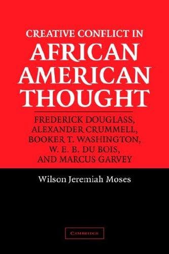 Cover of Creative conflict in African American thought by Wilson Jeremiah Moses