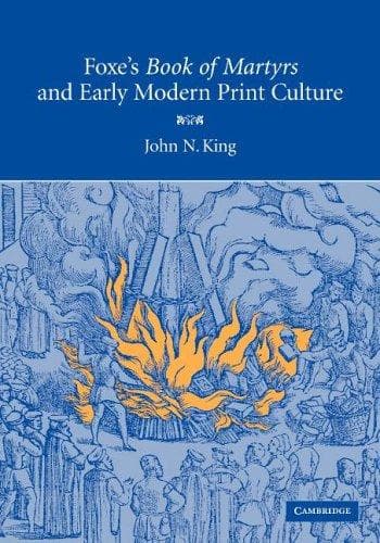 Cover of Foxe's 'Book of Martyrs' and Early Modern Print Culture by John N. King