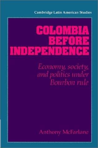 Cover of Colombia before independence by Anthony McFarlane