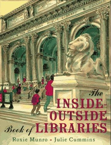 Cover of The inside-outside book of libraries by Roxie Munro