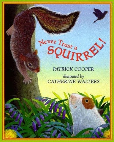 Cover of Never trust a squirrel by Patrick Cooper