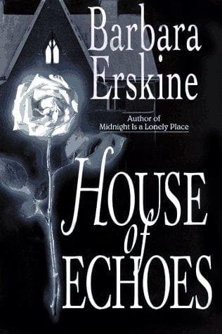 Cover of House Of Echoes by Barbara Erskine