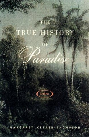 Cover of The True History of Paradise by Margaret Cezair-Thompson