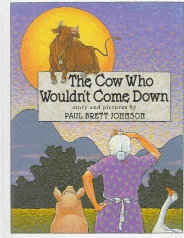 Cover of The cow who wouldn't come down by Paul Brett Johnson