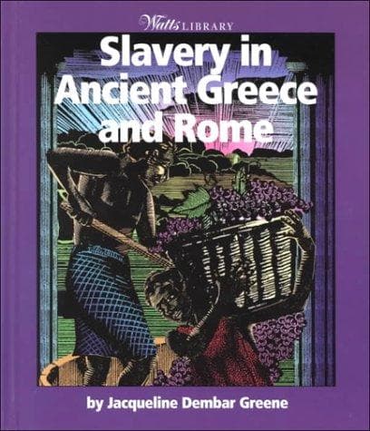 Cover of Slavery in Ancient Greece and Rome by Jacqueline Dembar Greene