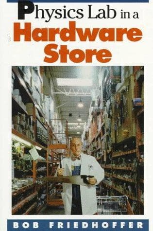 Cover of Physics lab in a hardware store by Robert Friedhoffer