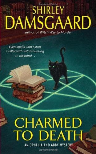Cover of Charmed to Death (Ophelia & Abby, Book 2) by Shirley Damsgaard