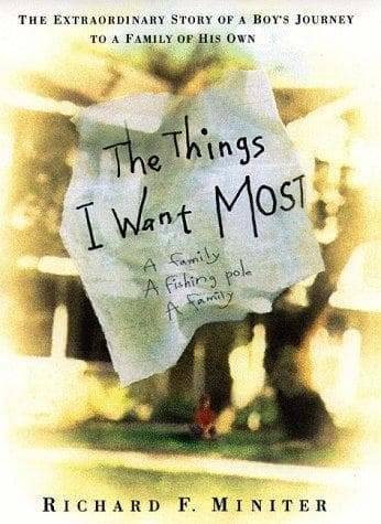 Cover of The Things I Want Most by Richard F. Miniter
