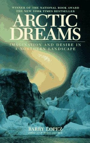 Cover of Arctic Dreams by Barry Lopez