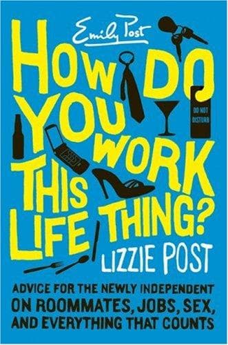 Cover of How Do You Work This Life Thing? by Lizzie Post