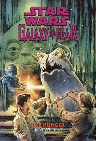 Cover of Star Wars - Galaxy of Fear - The Hunger by John Whitman
