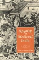 Cover of Royalty in medieval India by Khaliq Ahmad Nizami