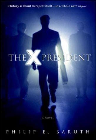 Cover of The X President by Philip E. Baruth
