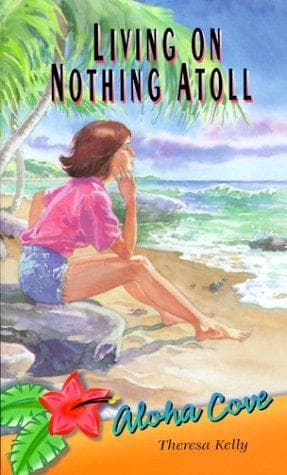 Cover of Living on Nothing Atoll by Theresa Kelly