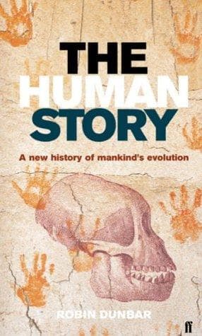 Cover of The human story by R. I. M. Dunbar