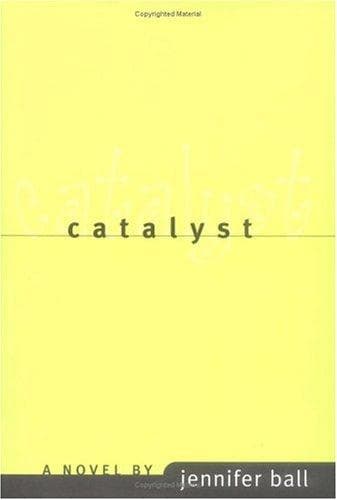 Cover of Catalyst by Ball, Jennifer