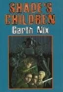 Cover of Shade's Children by Garth Nix