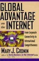 Cover of Global advantage on the Internet by Mary J. Cronin