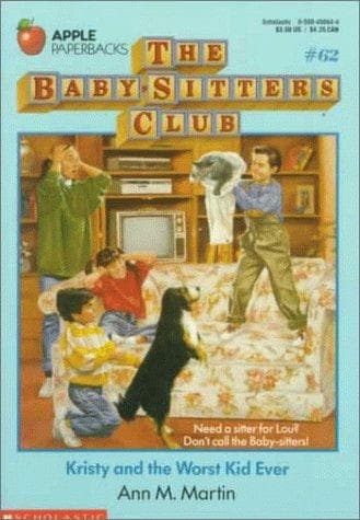 Cover of Kristy and the Worst Kid Ever by Ann M. Martin