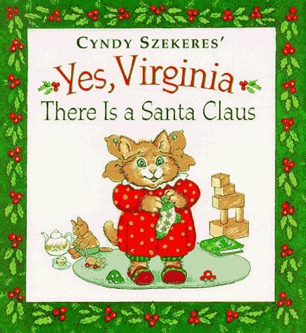 Cover of Yes, Virginia, there is a Santa Claus by Cyndy Szekeres