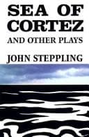 Cover of Sea of Cortez and other plays by John Steppling